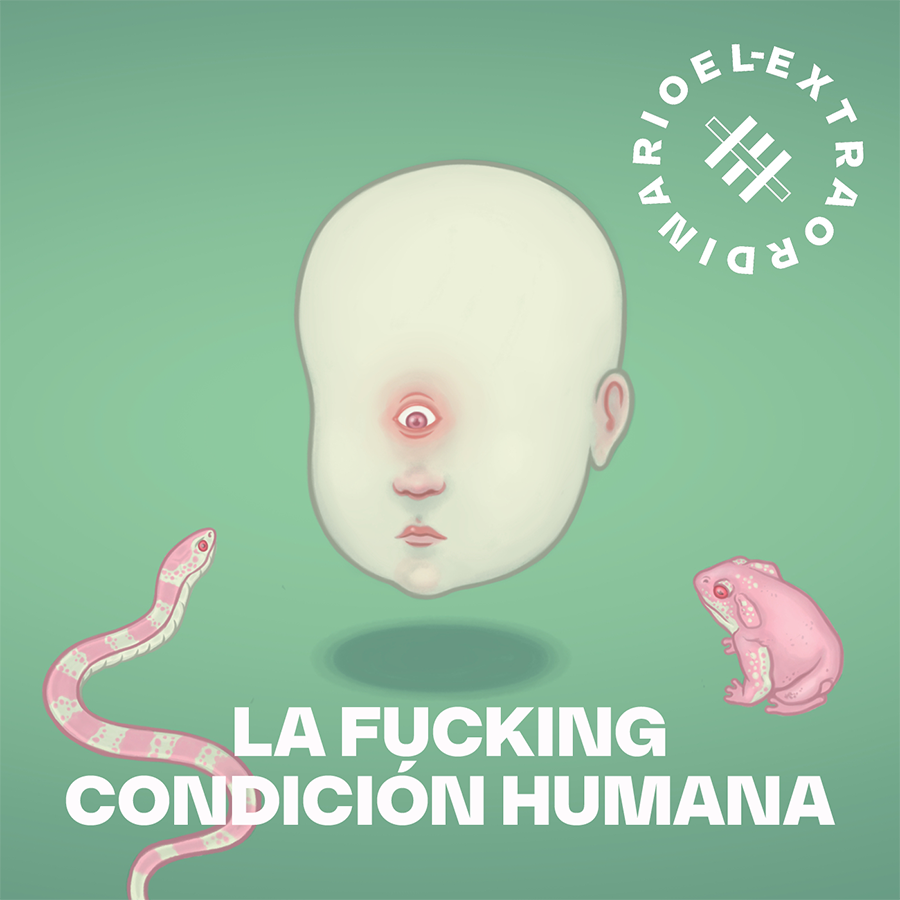 La Fucking condición humana